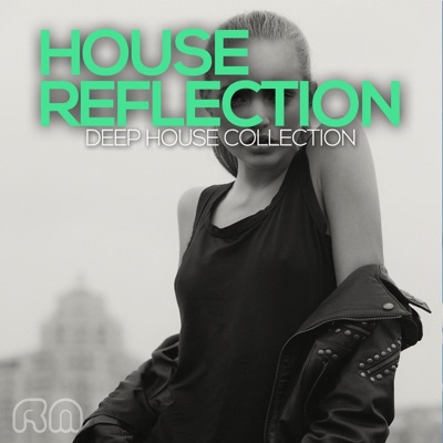 House Reflection - Deep House Collection