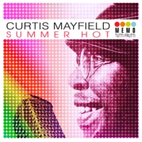 Summer Hot - Curtis Mayfield