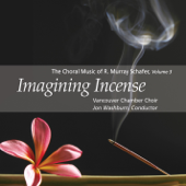 Imagining Incense: The Choral Music of R. Murray Schafer, Volume 3 - Vancouver Chamber Choir, Jon Washburn & R. Murray Schafer