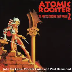 The First 10 Explosive Years, Vol 2 - Atomic Rooster