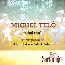 Chalana (feat. Almir Sater & Jads & Jadson) - Single - Michel Teló