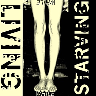 Living While Starving