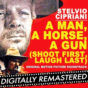 A Man, A Horse, A Gun / The Stranger Returns / Shoot First, Laugh Last (Original Motion Picture Soundtrack) - EP
