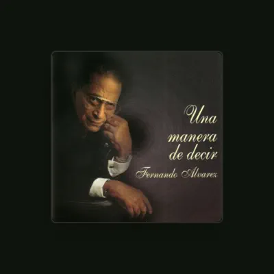 Listen to Fernando Álvarez, watch music videos, read bio, see tour dates & more!