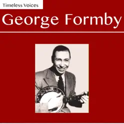 Timeless Voices - George Formby Timeless Voices - George Formby