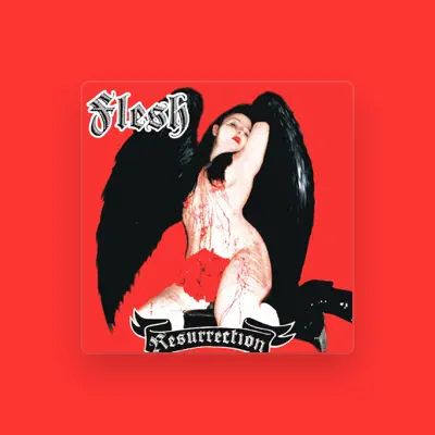 Listen to Flesh, watch music videos, read bio, see tour dates & more!