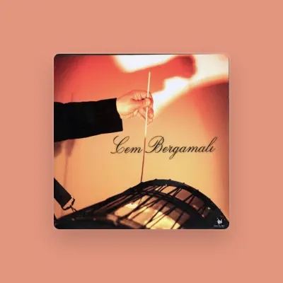 Listen to Cem Bergamalı, watch music videos, read bio, see tour dates & more!