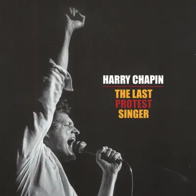 The Last Protest Singer - Harry Chapin