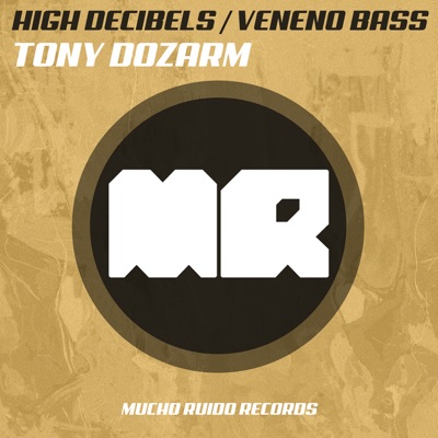 High Decibels / Veneno Bass - Single