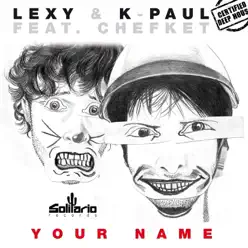 Your Name (Remixes) [feat. Chefket] - EP - Lexy