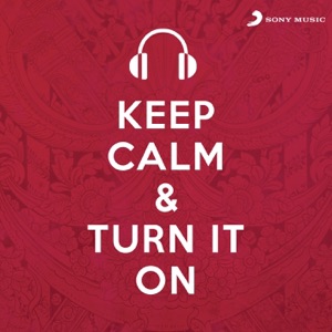 Keep Calm & Turn It On