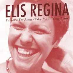 Fala-Me de Amor - Single - Elis Regina Fala-Me de Amor - Single - Elis Regina