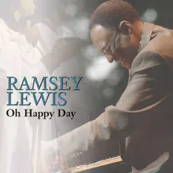 Oh Happy Day - Single - Ramsey Lewis Oh Happy Day - Single - Ramsey Lewis