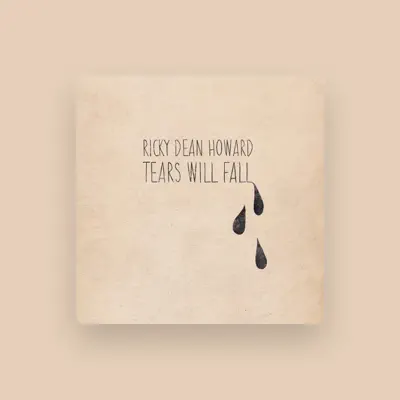 Listen to Ricky Dean Howard, watch music videos, read bio, see tour dates & more!