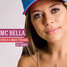Essa É a Mais Tocada (feat. Dj Skrit) Mc Bella