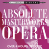 Absolute Masterworks - Opera - Various Artists