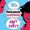 Ain't a Party (feat. Harrison) [Extended] - David Guetta & GLOWINTHEDARK lyrics