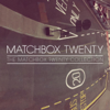 How Far We've Come - Matchbox Twenty