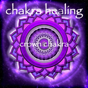 Chakra Healing - Crown Chakra Sahasrara Meditative Healing Music