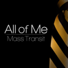 All of Me - Mass Transit