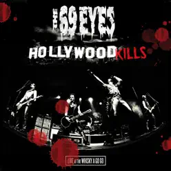 Hollywood Kills - Live At the Whisky a Go Go - The 69 Eyes