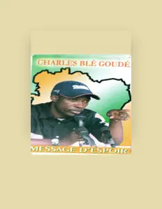 Poslechněte si interpreta Charles Blé Goudé, sledujte hudební videa, přečtěte si životopis, podívejte se na data turné a další informace.