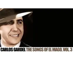 The Songs Of el Mago, Vol. 3 - Carlos Gardel