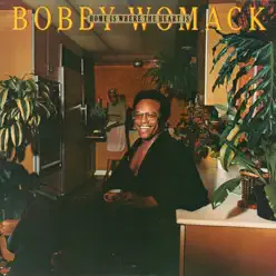 Home Is Where the Heart Is - Bobby Womack Home Is Where the Heart Is - Bobby Womack