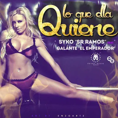 Lo Que Ella Quiere (feat. Syko) - Single - Galante El Emperador