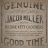 Jacob Miller and the Bridge City Crooners - Jacob Miller and the Bridge City Crooners