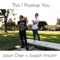 This I Promise You - Jason Chen & Joseph Vincent lyrics