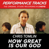 How Great Is Our God (Performance Tracks) - EP - Chris Tomlin