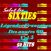 Salut les Sixties: Légendes françaises des années 60, Vol. 5 - Varios Artistas