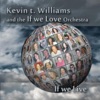 Kevin T. Williams & The If We Love Orchestra