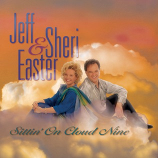 Jeff and Sheri Easter Sittin' On Cloud Nine