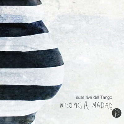 Sulle rive del tango - Milonga madre - Single