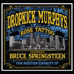 Dropkick Murphys - Rose Tattoo (feat. Bruce Springsteen)