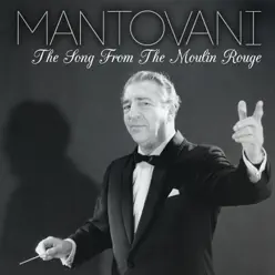 The Song from the Moulin Rouge - Single - Mantovani The Song from the Moulin Rouge - Single - Mantovani