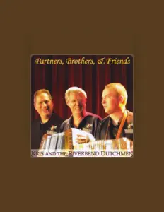 Listen to Kris and the Riverbend Dutchmen, watch music videos, read bio, see tour dates & more!