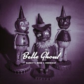 Belle Ghoul - Around For The Weekend