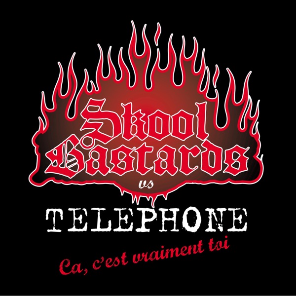 Ca, c'est Vraiment Toi - Single - Skool Bastards & Téléphone