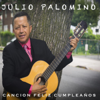 Canción Feliz Cumpleaños - Julio Palomino