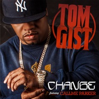 Change (feat. Callme Parker) - Single - Tom Gist