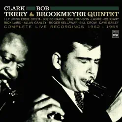 Clark Terry and Bob Brookmeyer Quintet. Complete Live Recordings 1962-1965 (feat. Eddie Costa, Joe Benjamin, Osie Johnson, Laurie Holloway, Rick Laird, Allan Ganley, Zoot Sims, Roger Kellaway, Bill Crow & Dave - Clark Terry Clark Terry and Bob Brookmeyer Quintet. Complete Live Recordings 1962-1965 (feat. Eddie Costa, Joe Benjamin, Osie Johnson, Laurie Holloway, Rick Laird, Allan Ganley, Zoot Sims, Roger Kellaway, Bill Crow & Dave - Clark Terry