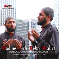 Madine Vich Rehn Waliya - Islamic Nasheeds - Deewane Mustafa Twins
