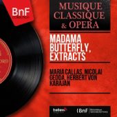 Cover art for Madama Butterfly, Act I: "Viene la sera" (Pinkerton, Madama Butterfly, Suzuki) by Teatro Alla Scala Orchestra, Herbert von Karajan, Nicolai Gedda, Maria Callas & Lucia Danieli