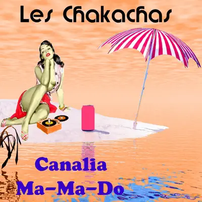 Canalia - Single - Les Chakachas