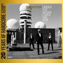 Under the Radar Over the Top - 20 Years of Hardcore (Expanded Edition) - Scooter