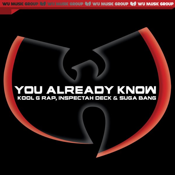 You Already Know (feat. Kool G Rap, Inspectah Deck & Suga