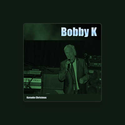 Listen to Bobby K, watch music videos, read bio, see tour dates & more!